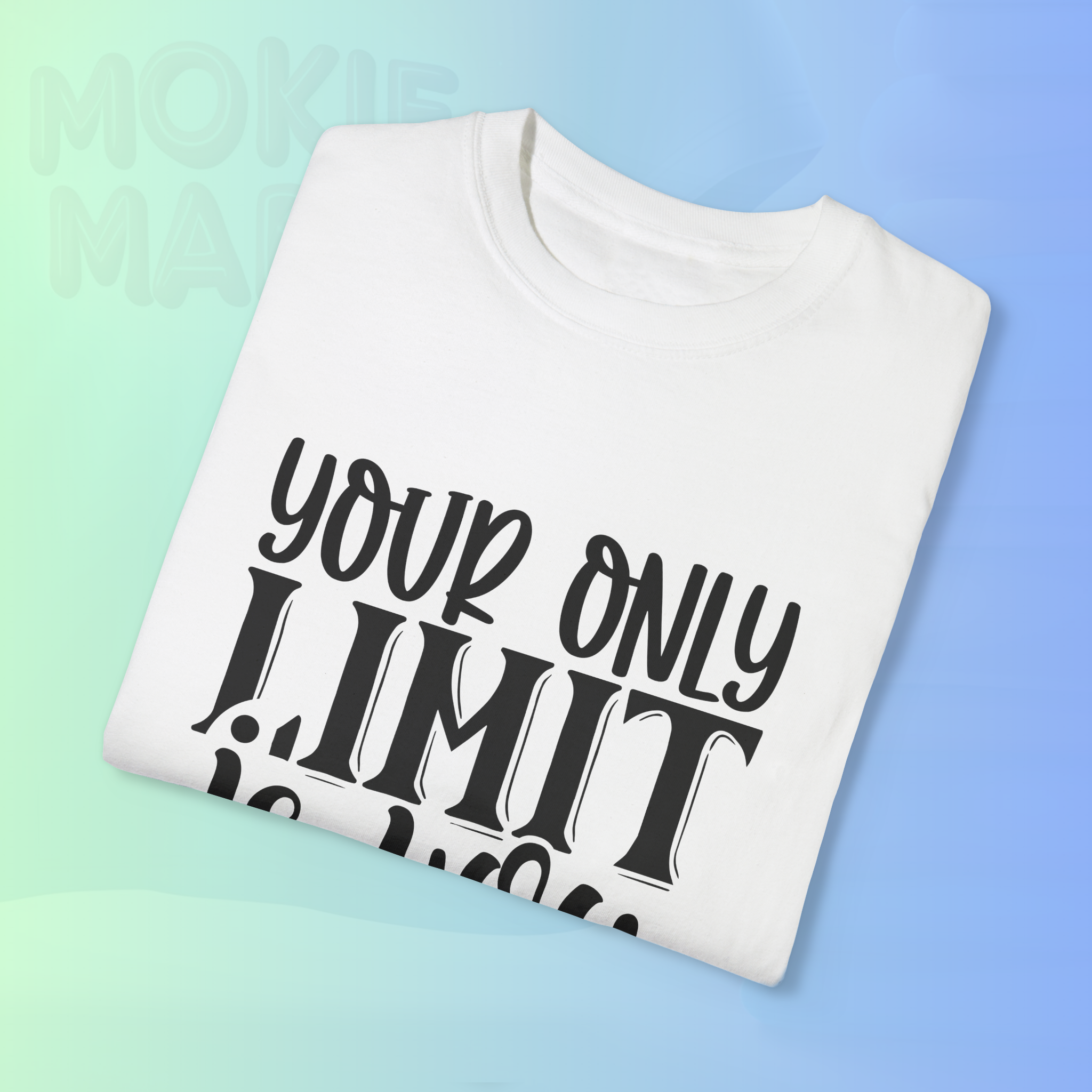 Your only Limit is you  T- Shirt