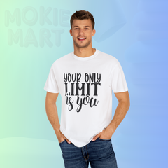 Your only Limit is you  T- Shirt